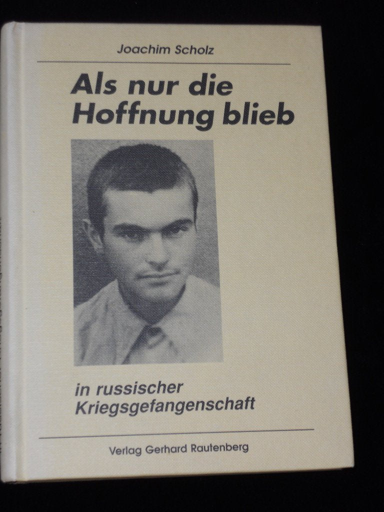 Als nur die Hoffnung blieb... ...in russischer Kriegsgefangenschaft. Contemporary literature
