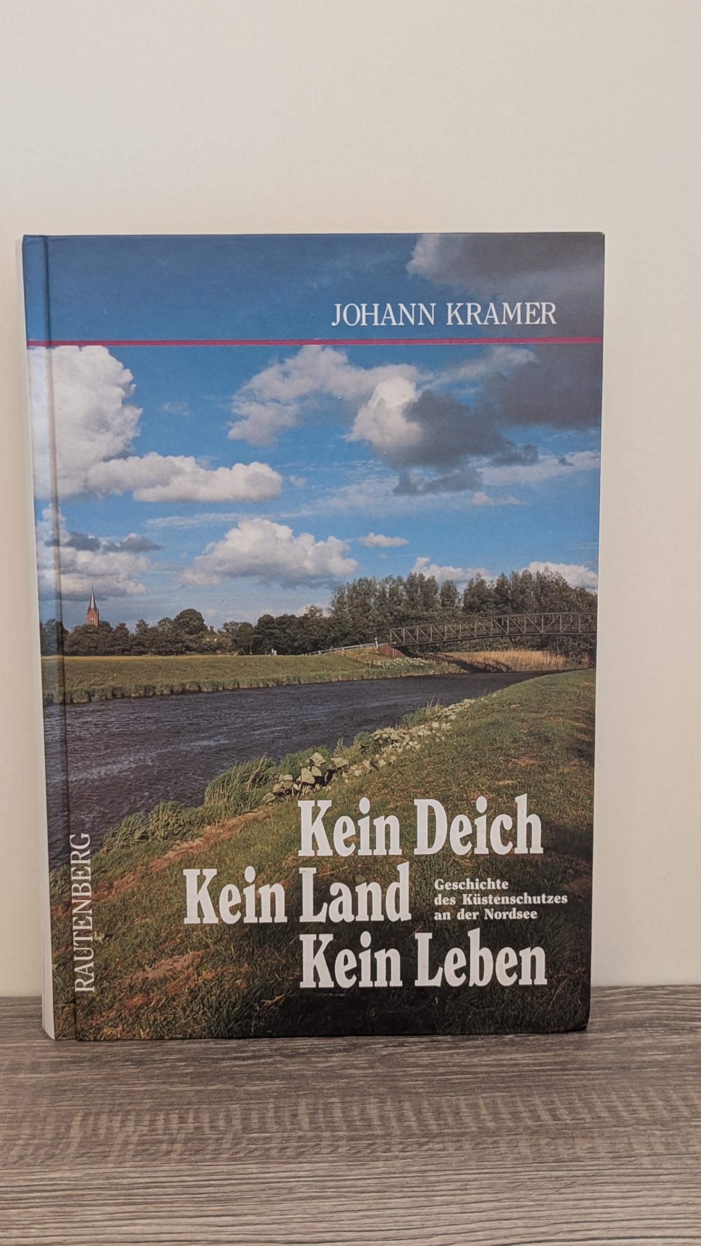 Kein Deich. Kein Land. Kein Leben. Geschichte des Küstenschutzes an der Nordsee Architecture