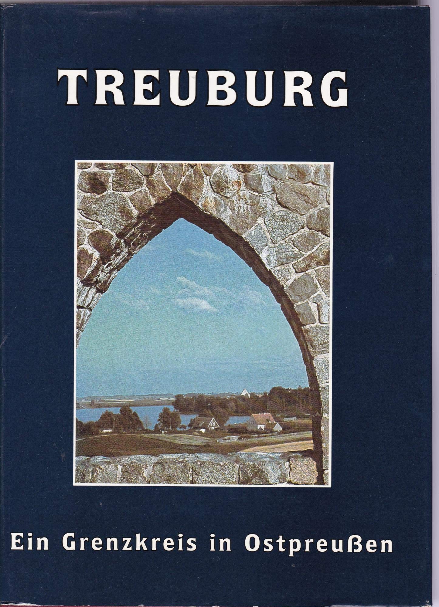 Treuburg. Ein Grenzkreis in Ostpreußen Books