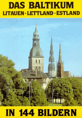 Das Baltikum in 144 Bildern. Litauen, Lettland, Estland Travel