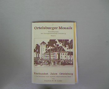 Vierhundert Jahre Ortelsburg. Das Schicksal einer tapferen ostpreußischen Stadt. Ortelsburger Mosaik: Schriftenreihe der Kreisgemeinschaft Ortelsburg, Band 1. Politics & History