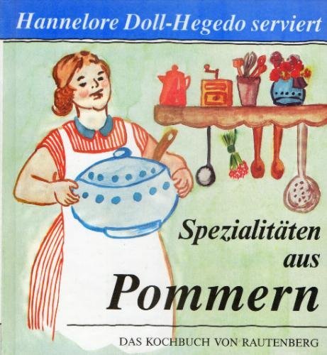 Hannelore Doll- Hegedo serviert Pommersche Spezialitäten gewürzt mit Anekdoten Books