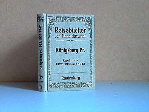 Königsberg, Reprint von 1927, 1938 und 1942 Travelogues