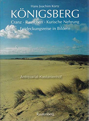 Königsberg. Entdeckungsreise in Bildern. Cranz. Rauschen. Kurische Nehrung Travel