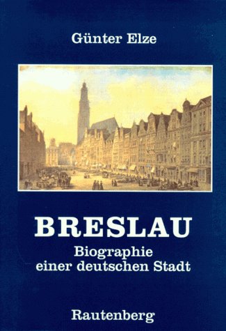 Breslau. Biographie einer deutschen Stadt Books