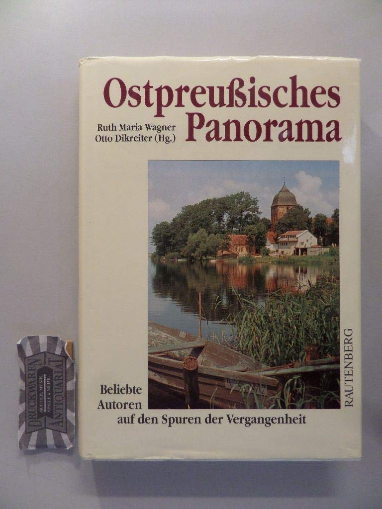Ostpreussisches Panorama. Beliebte Autoren auf den Spuren der Vergangenheit Art & Literature