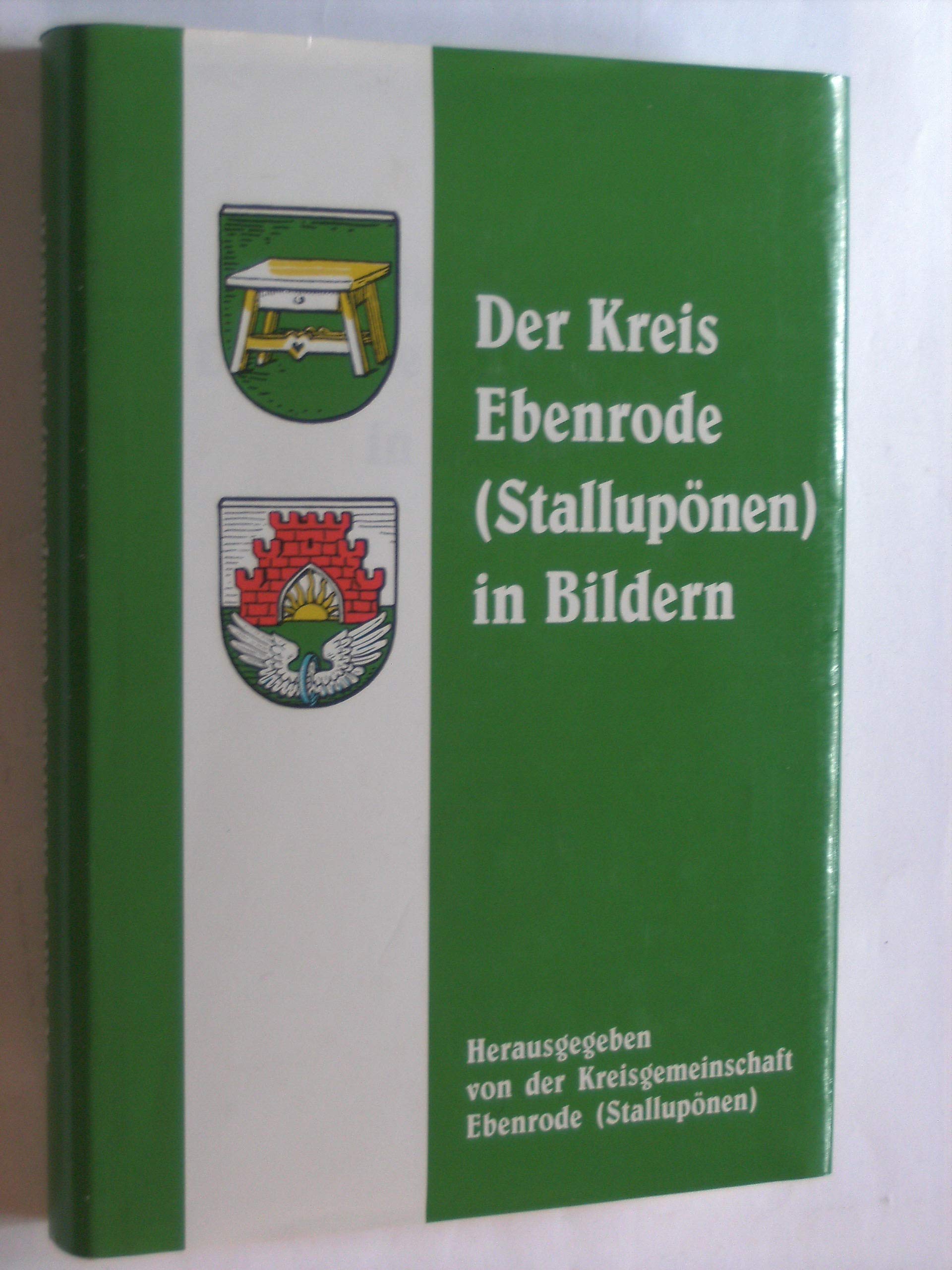 Der Kreis Ebenrode (Stallupönen) in Bildern. Hrsg. v. d. Kreisgemeinschaft Ebenrode. Books