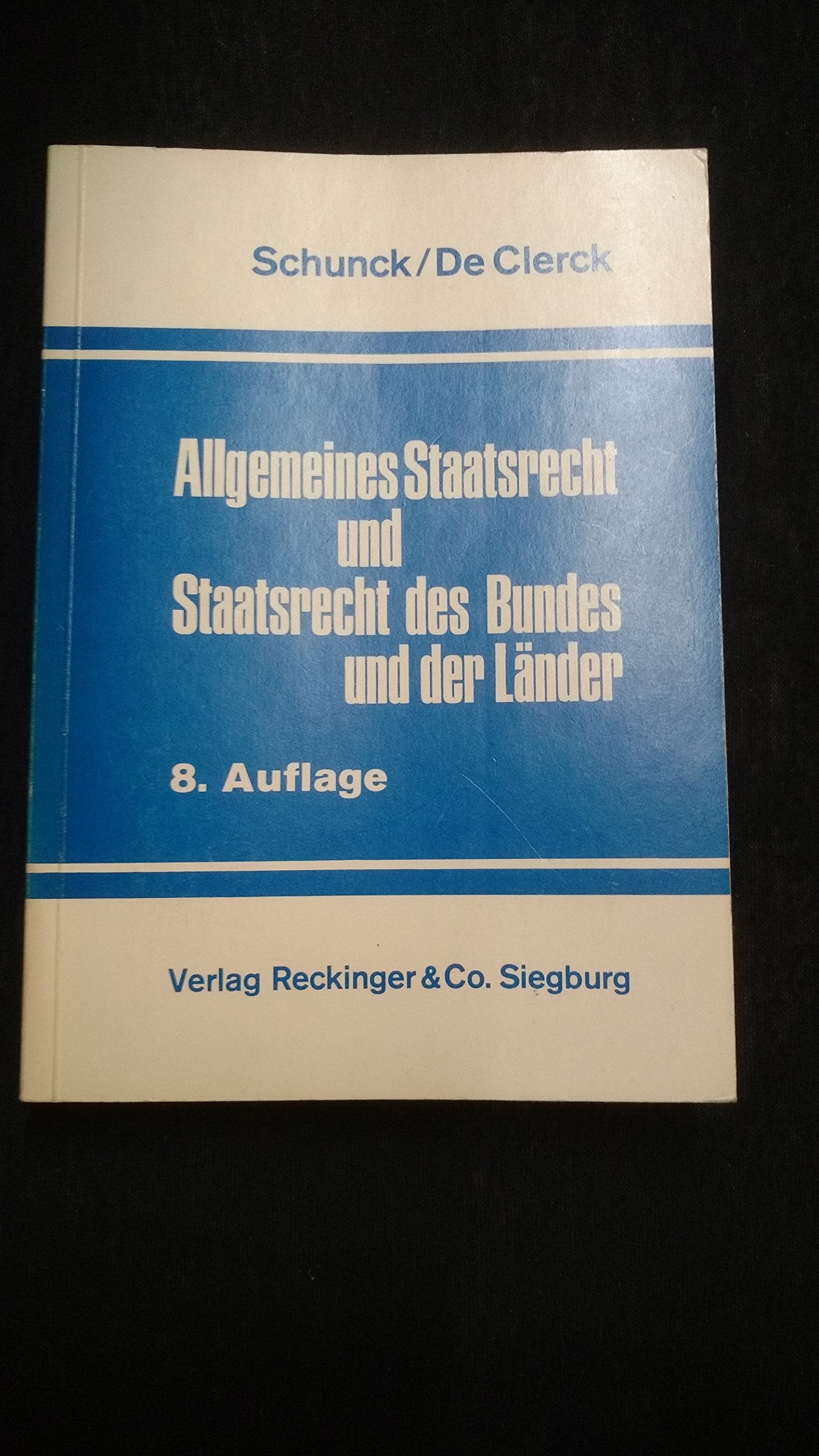 Allgemeines Staatsrecht und Staatsrecht des Bundes und der Länder: Systematische Darstellung der Grundlagen und des Aufbaues unseres Staatswesens für Ausbildung und Praxis Law