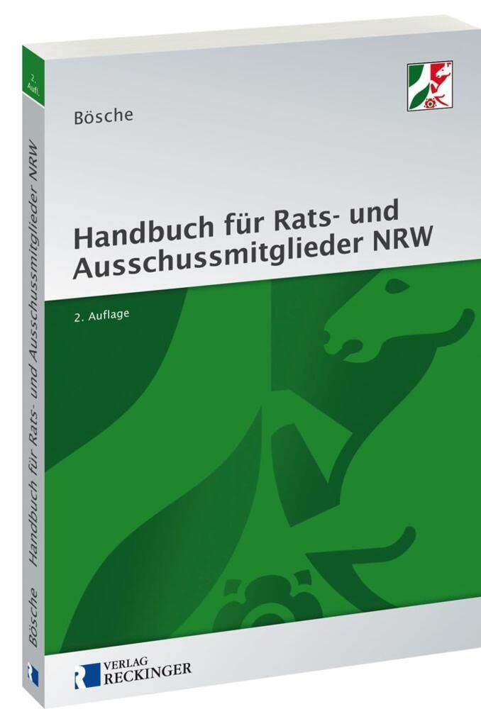 Handbuch für Rats- und Ausschussmitglieder in Nordrhein-Westfalen: Kommunalrechtliche Grundlagen Law