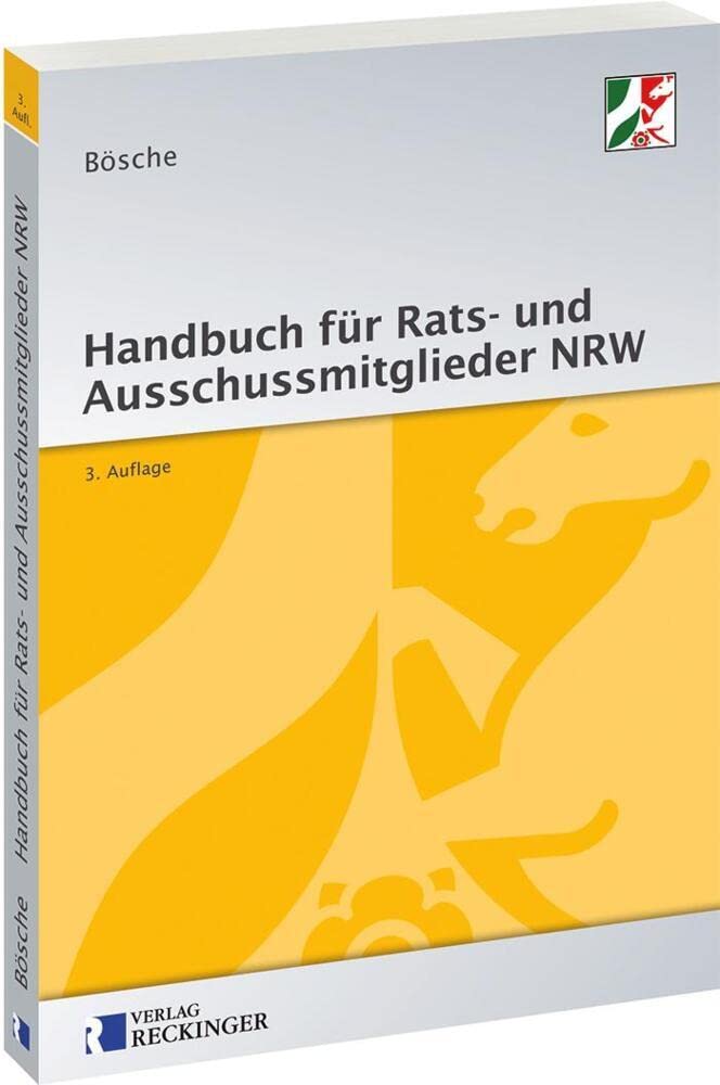 Handbuch für Rats- und Ausschussmitglieder in Nordrhein-Westfalen: Kommunalrechtliche Grundlagen Law