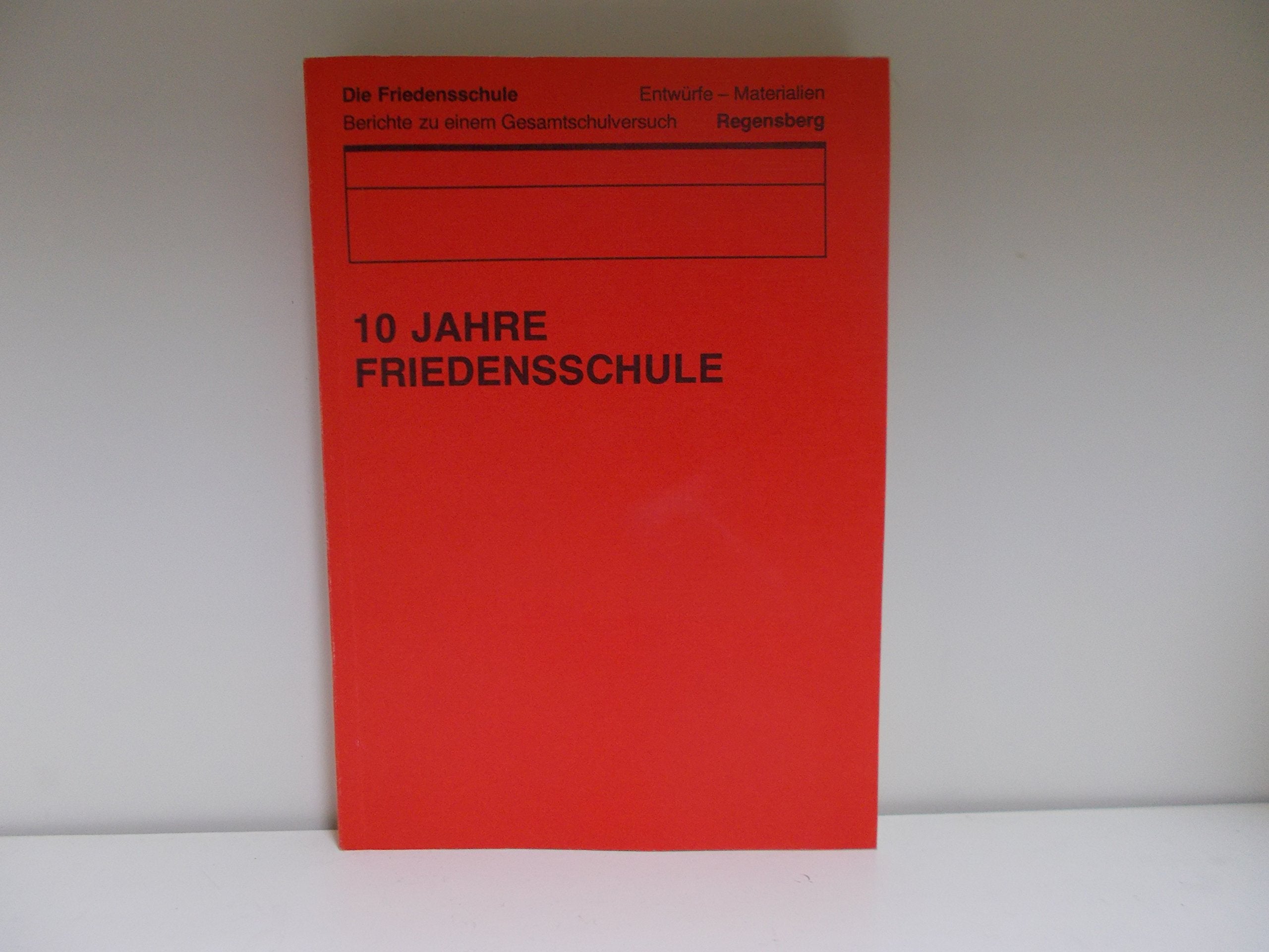 10 Jahre Friedensschule Entwürfe - Materialien - Berichte zu einem Gesamtschulversuch Books