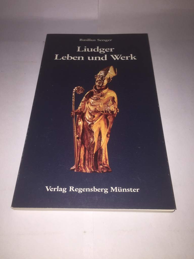 Liudger Leben und Werk. Zum Liudger-Gedenkjahr 809/1984 Books