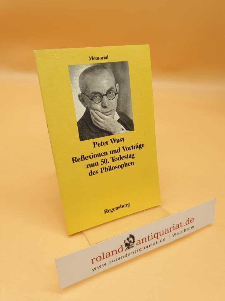 Peter Wust Memorial. Reflexionen und Vorträge zum 50. Todestag des Philosophen Books