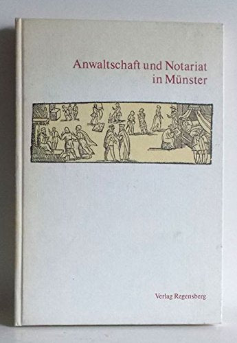 Anwaltschaft und Notariat in Münster. Festgabe der Vereinigung der Rechtsanwälte und Notare Münster e.V. zum Stadtjubiläum 1993 Books