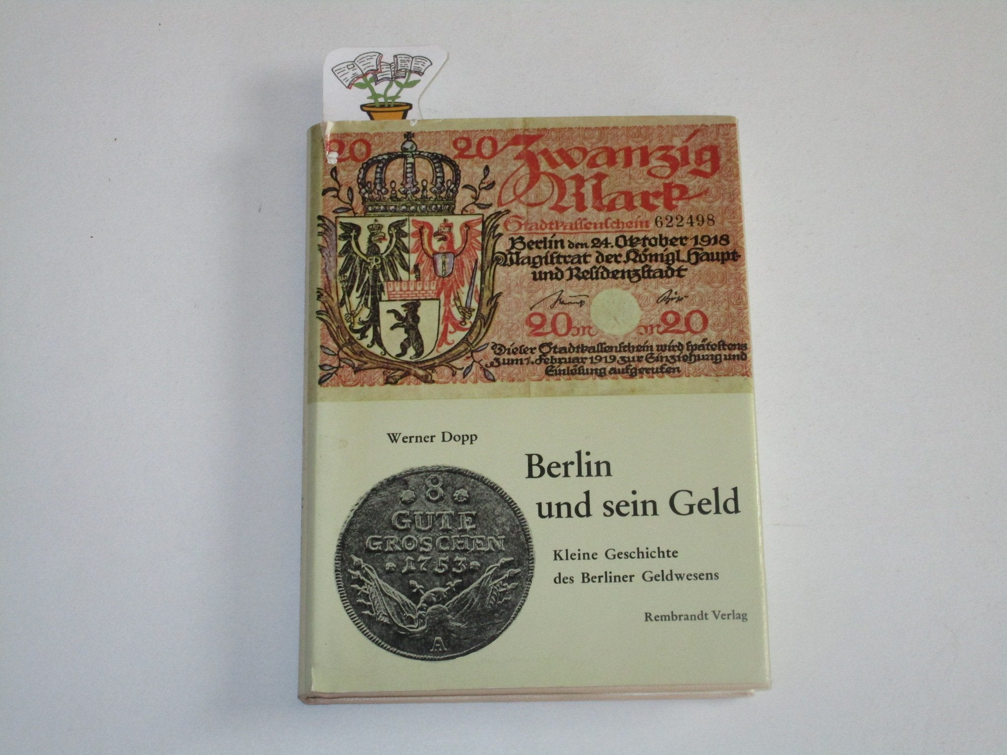 Berlin und sein Geld. Kleine Geschichten des Berliner Geldwesens Business, Finance & Career
