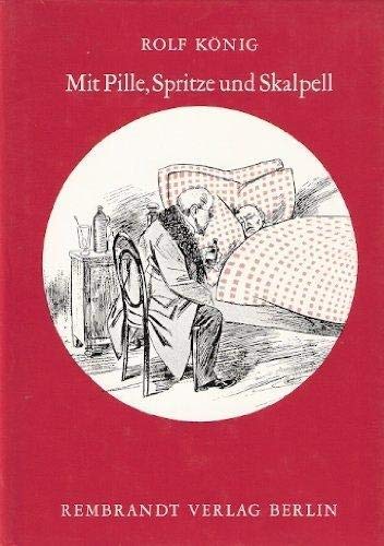 Mit Pille, Spritze und Skalpell. Anekdoten um Berliner Ärzte und ihre Patienten Books