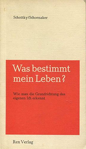 Was bestimmt mein Leben (5638 216). Wie man die Grundrichtung des eigenen Ich erkennt Psychology