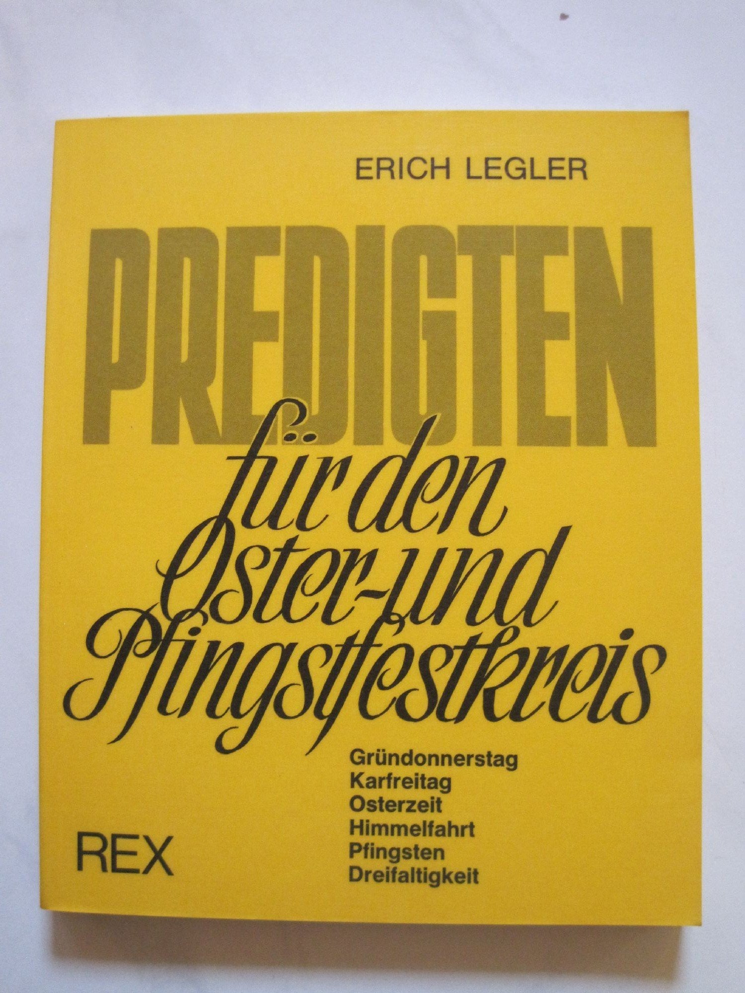 Predigten für den Osterfestkreis und Pfingstfestkreis: Gründonnerstag, Karfreitag, Osterzeit, Himmelfahrt, Pfingsten, Dreifaltigkeit Religion & Esotericism