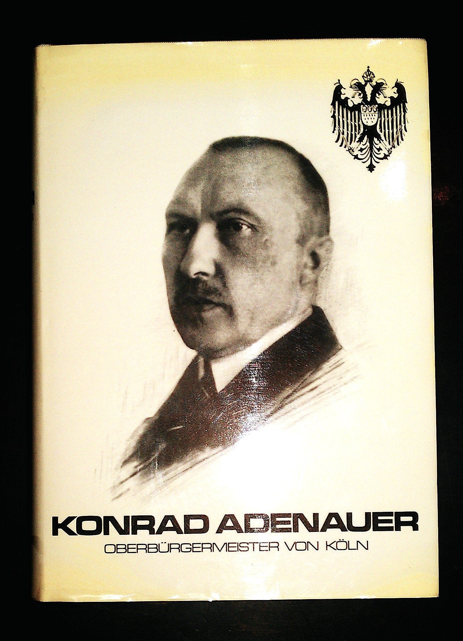Konrad Adenauer, Oberbürgermeister von Köln. Festgabe d. Stadt Köln zum 100. Geburtstag ihres Ehrenbürgers am 5. Januar 1976. Politics & Society Books