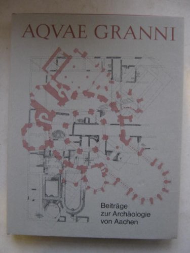 Aquae Granni. Beiträge zur Archäologie von Aachen Natural Sciences