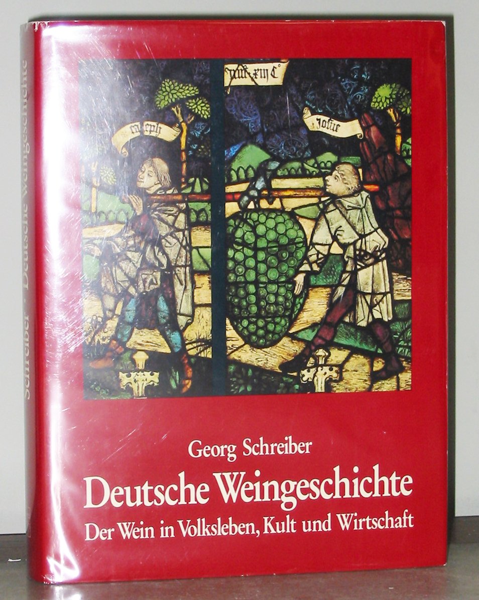 Deutsche Weingeschichte. Der Wein in Volksleben, Kult und Wirtschaft Cooking & Enjoying