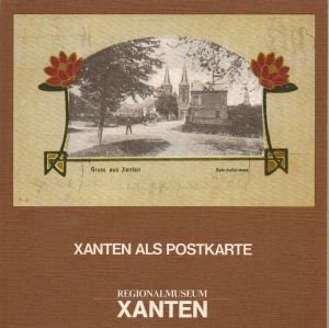 Xanten als Postkarte. Ausstellung Regionalmuseum Xanten 1978 Books
