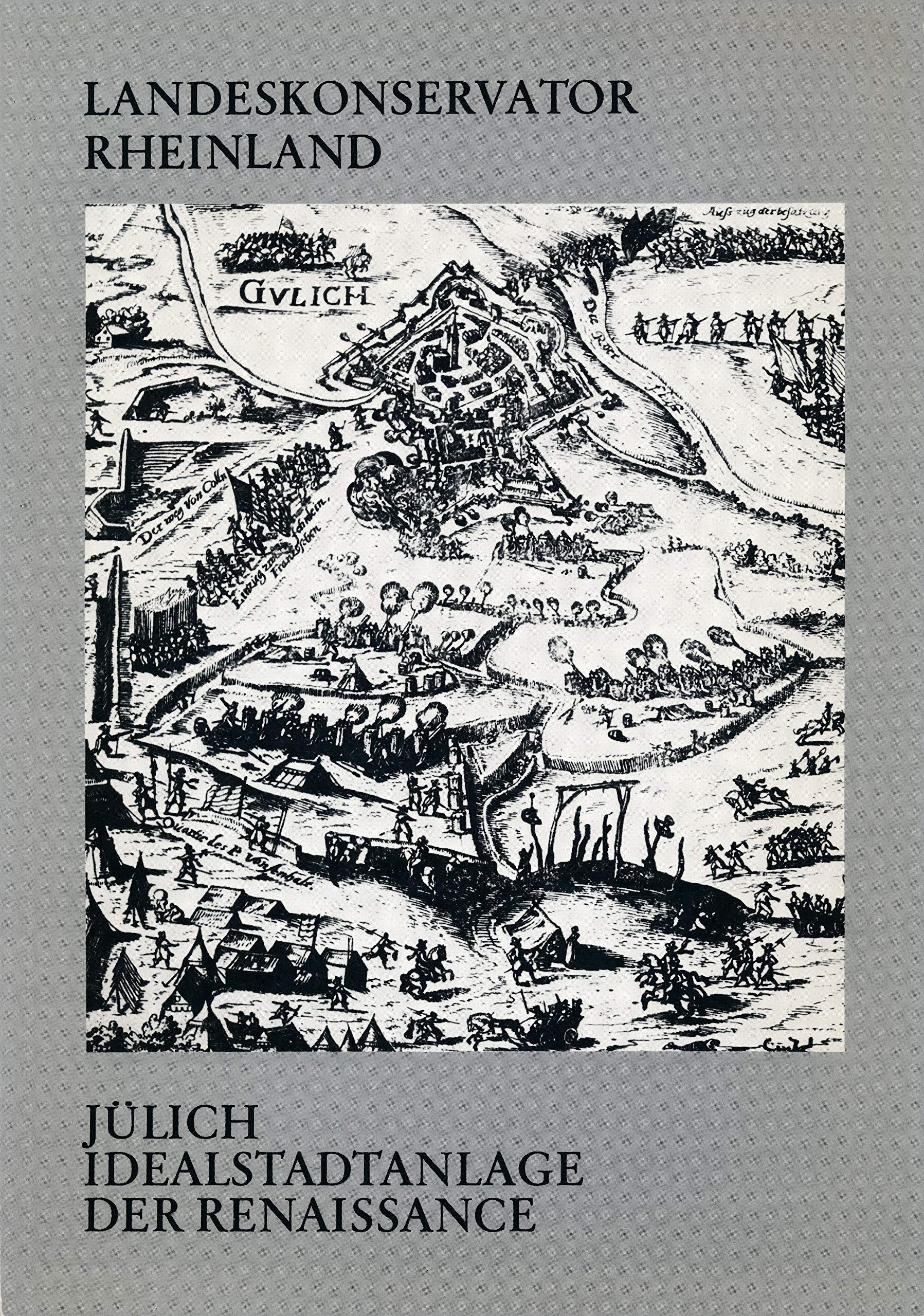 Jülich, Idealstadtanlage der Renaissance. Die Planungen Alessandro Pasqualinis und ihre Verwirklichung Books