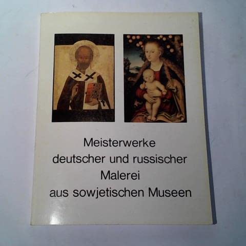 Meisterwerke deutscher und russischer Malerei aus sowjetischen Museen. Ausstellung RLM Bonn Books
