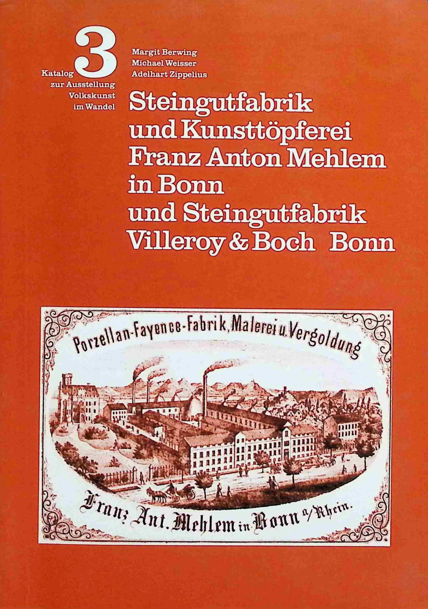 Steingutfabrik und Kunsttöpferei Franz Anton Mehlem in Bonn und Steingutfabrik Villeroy & Boch Bonn. Katalog 3 zur Ausstellung Volkskunst im Wandel Books