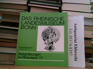 Ausgrabungen im Rheinland `77. Das Rheinische Landesmuseum Bonn. Books