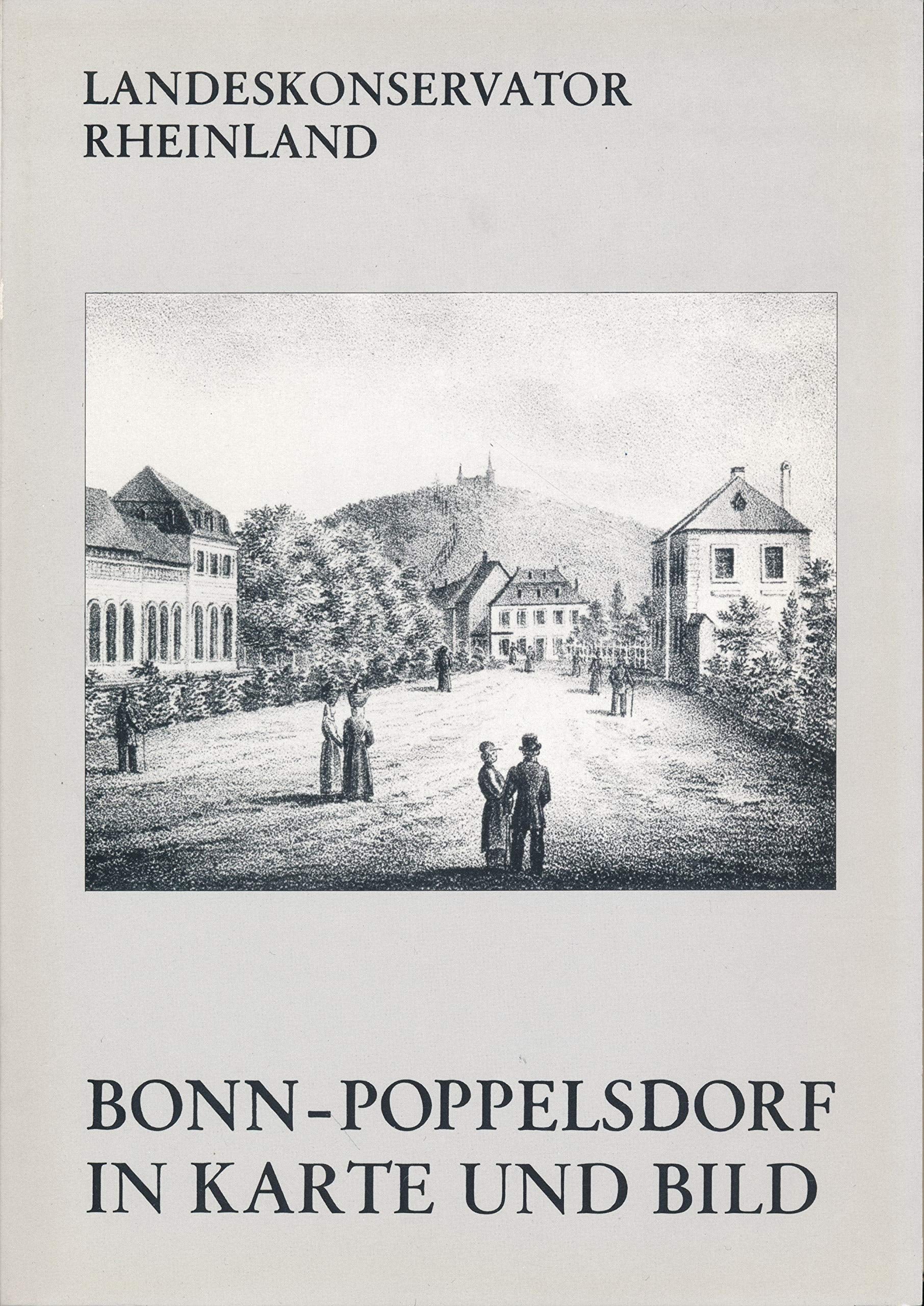 Bonn-Poppelsdorf. Die Entwicklung der Bebauung eines Bonner Vorortes in Karte und Bild (bis zur Sanierung) Film, Art & Culture