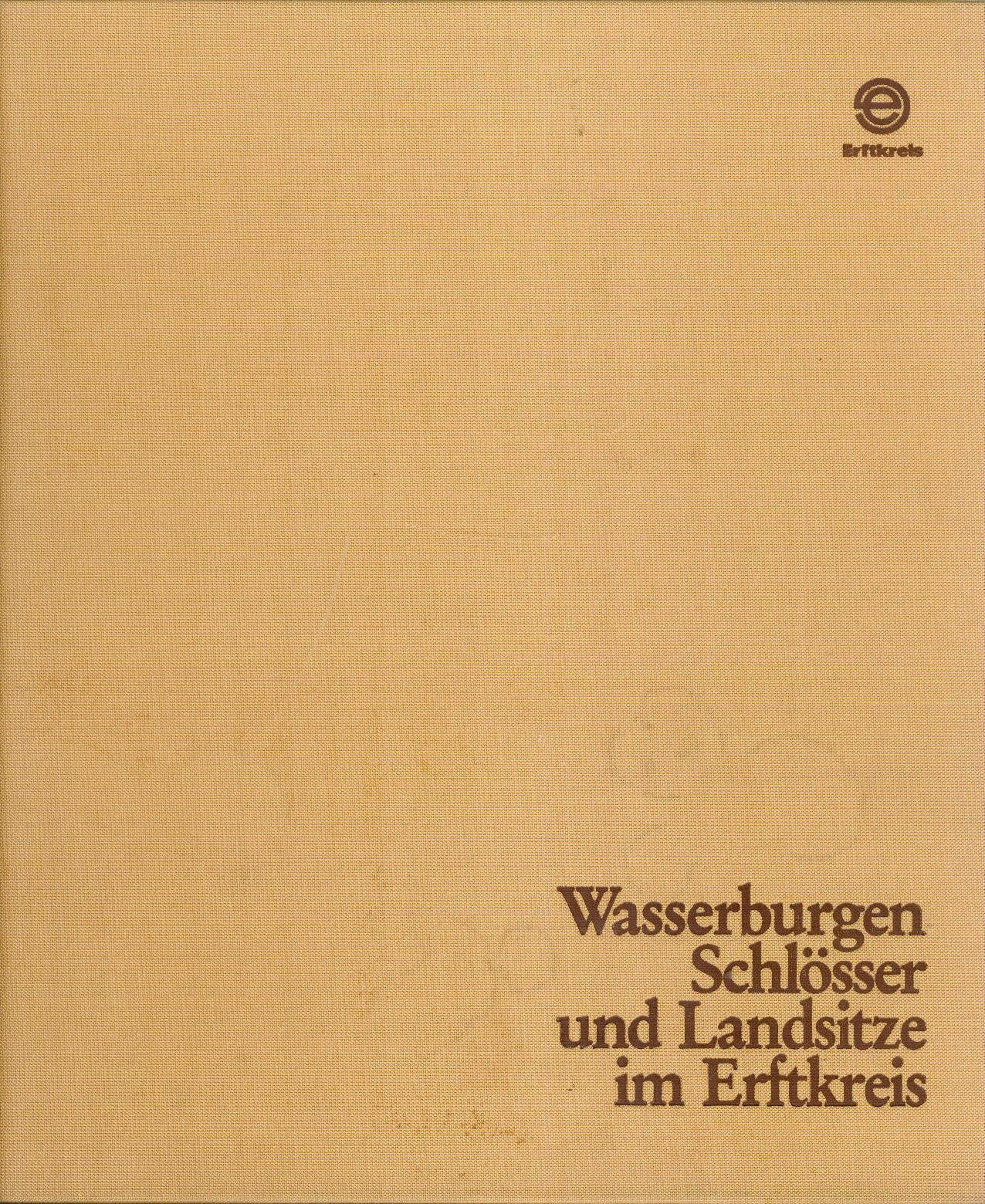 Wasserburgen, Schlösser und Landsitze im Erftkreis Books
