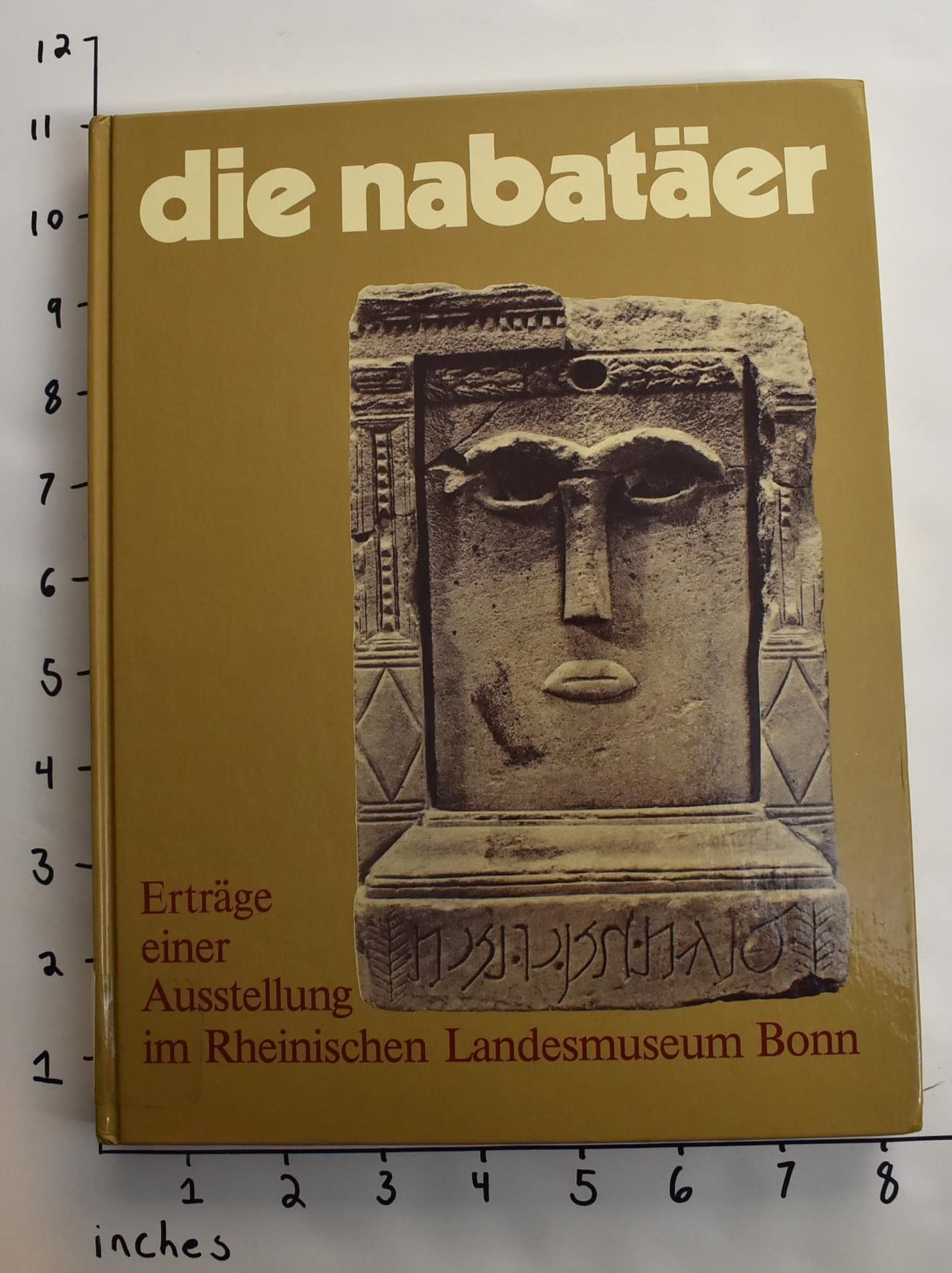 Die Nabatäer. Erträge einer Ausstellung im Rheinischen Landesmuseum Bonn 24. Mai - 9. Juli 1978. book