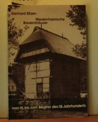 Niederrheinische Bauernhäuser vom 15. bis zum Beginn des 18. Jahrhunderts Architecture