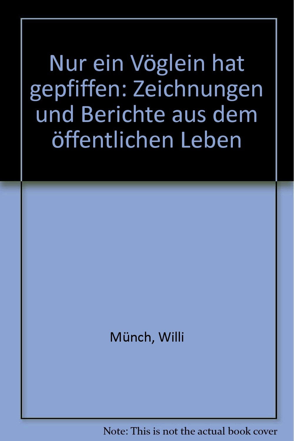 Nur ein Vöglein hat gepfiffen: Zeichnungen und Berichte aus dem öffentlichen Leben book
