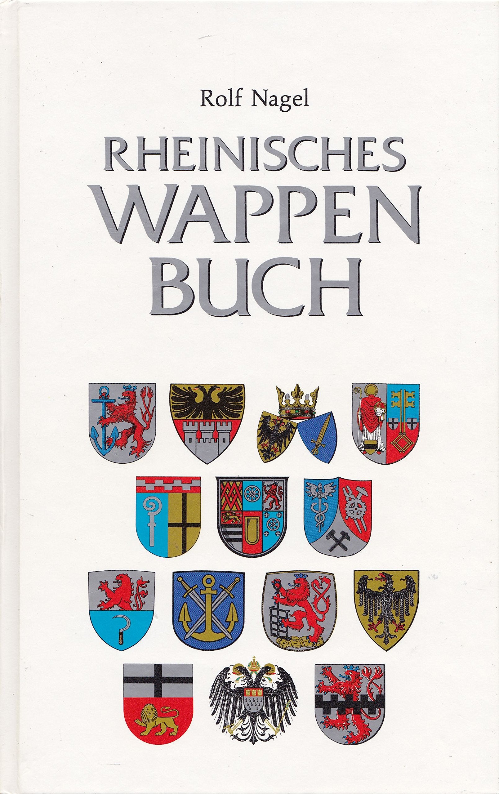 Rheinisches Wappenbuch. Die Wappen der Gemeinden, Städte und Kreise im Gebiet des Landschaftsverbandes Rheinland Learning & Reference
