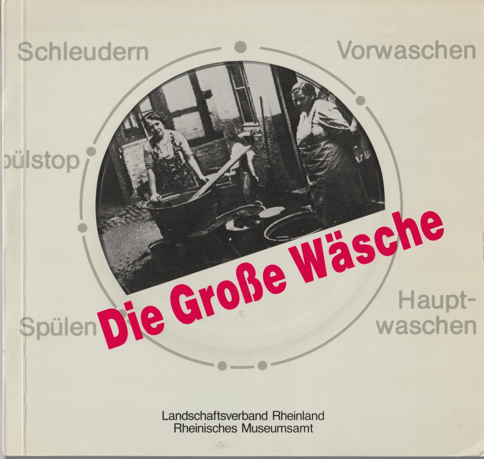 Die Grosse Wäsche. Ausstellung Rheinisches Museumsamt Brauweiler /Rheinisches Freilichtmuseum, Kommern Film, Art & Culture