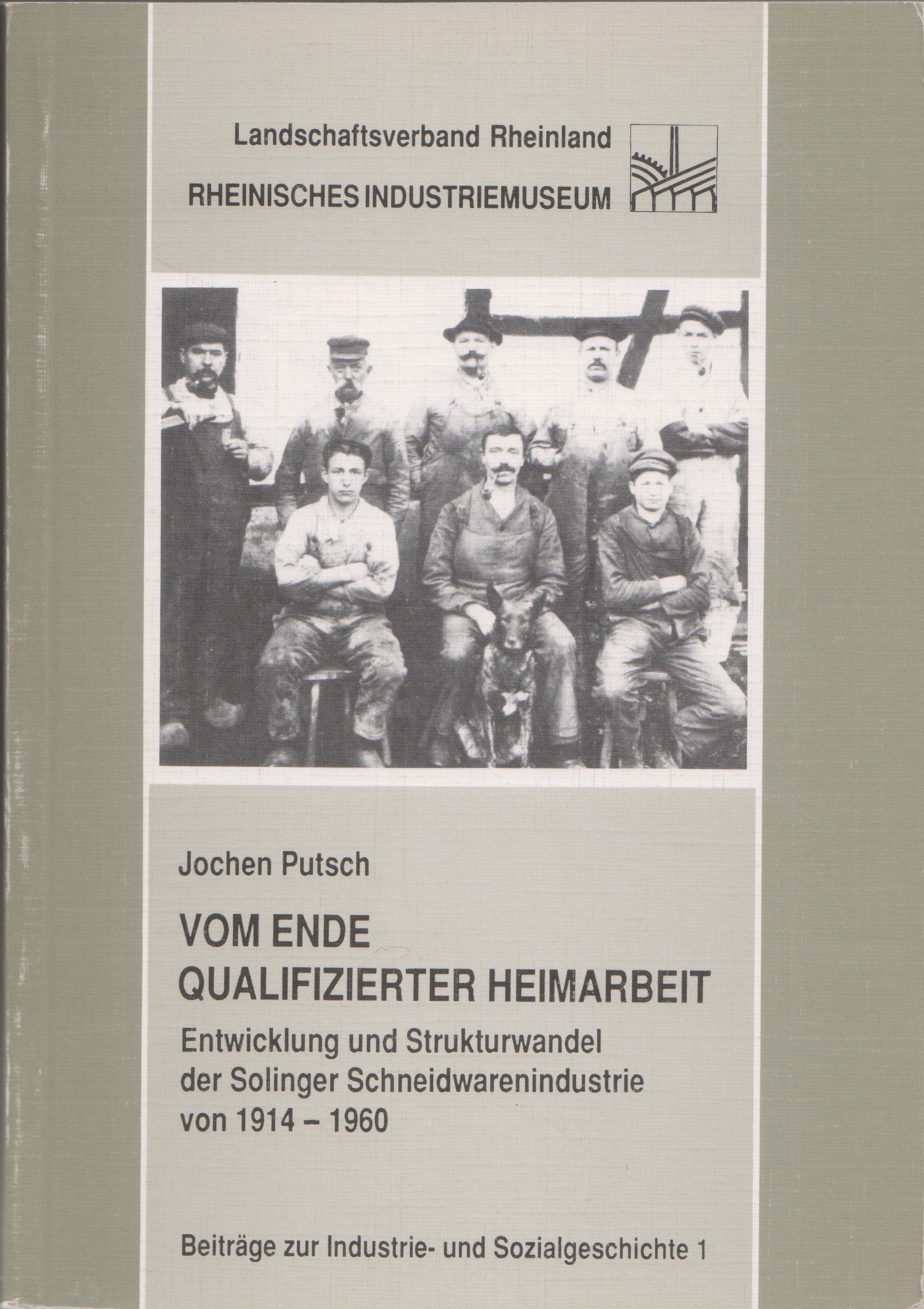 Vom Ende qualifizierter Heimarbeit. Entwicklung und Strukturwandel der Solinger Schneidwarenindustrie von 1914 bis 1960 Books