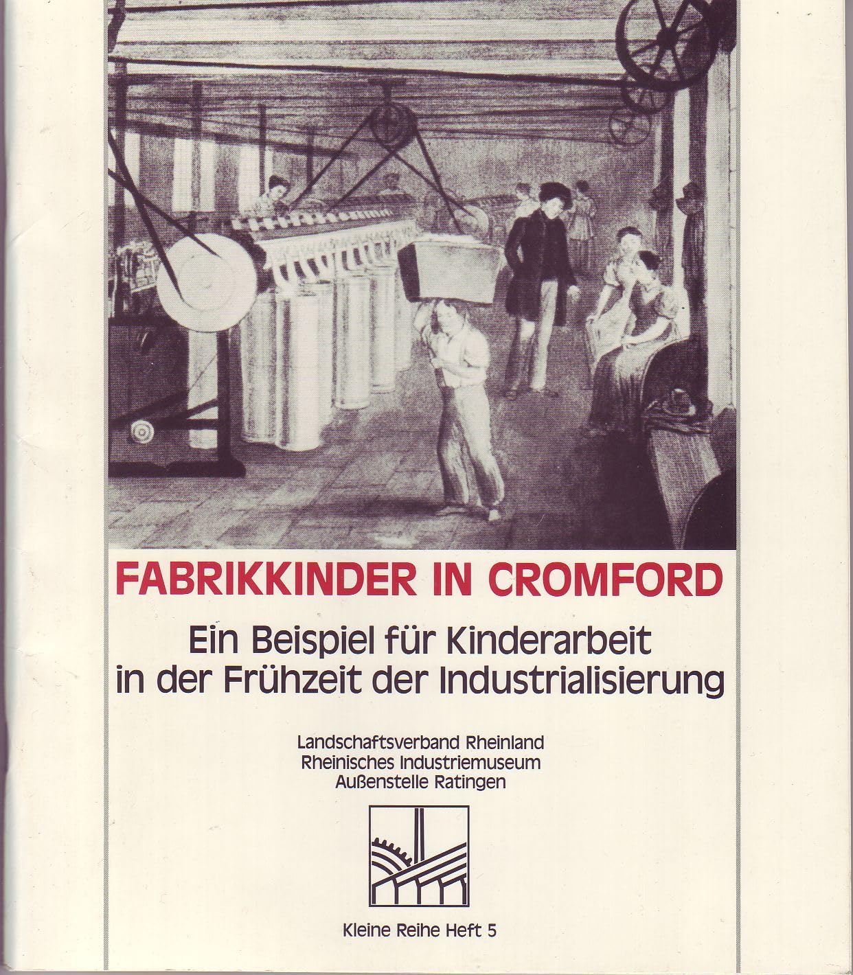 Fabrikkinder in Cromford. Ein Beispiel für Kinderarbeit in der Frühzeit der Industrialisierung Books