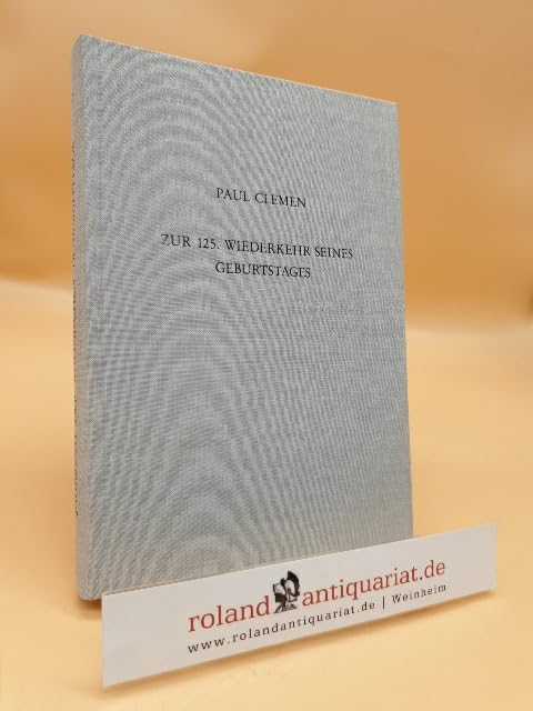 Paul Clemen. Zur 125. Wiederkehr seines Geburtstages, Jg 35 Books