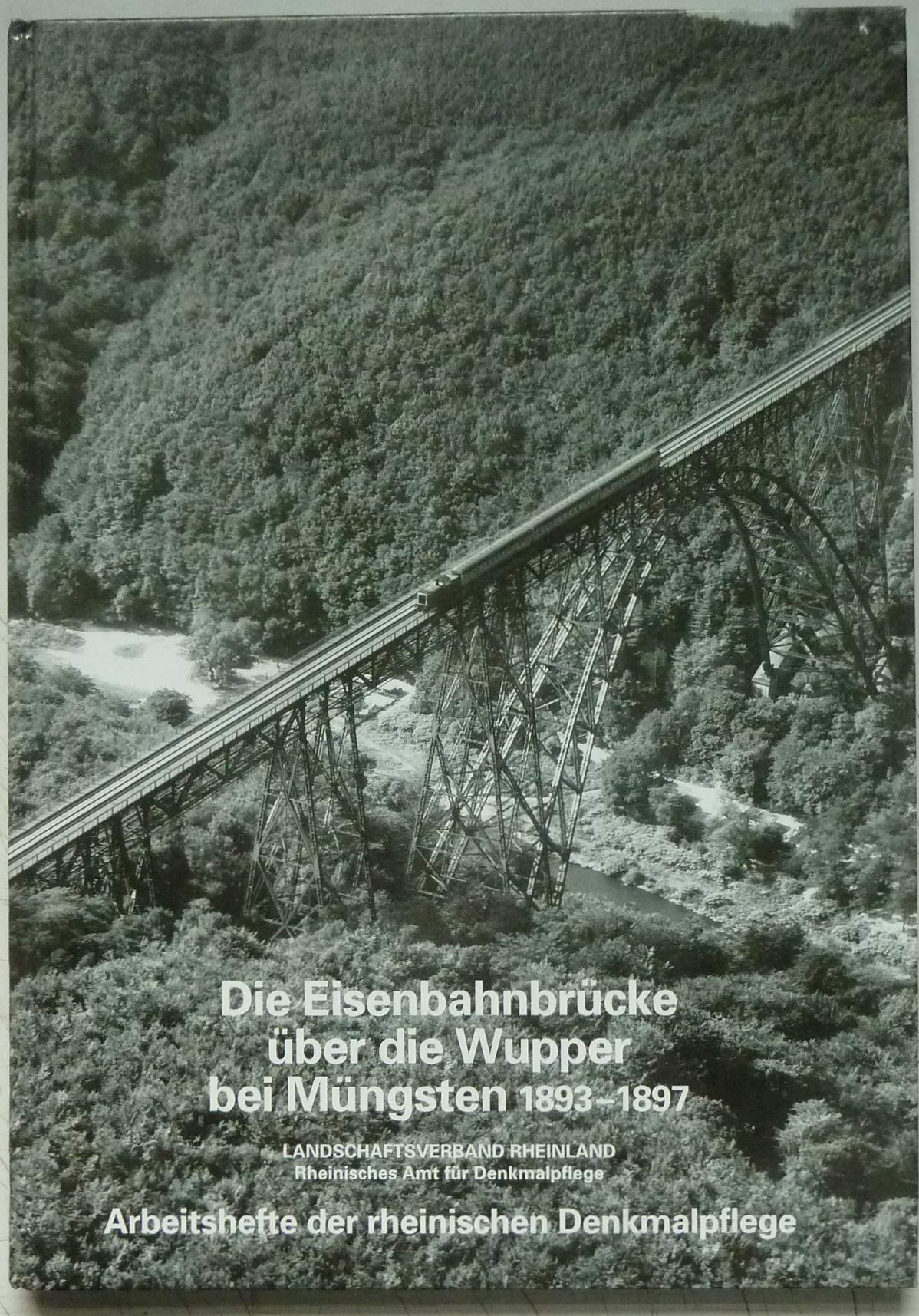 Technische Denkmäler. Die Eisenbahnbrücke über die Wupper bei Müngsten 1893-1897 Books