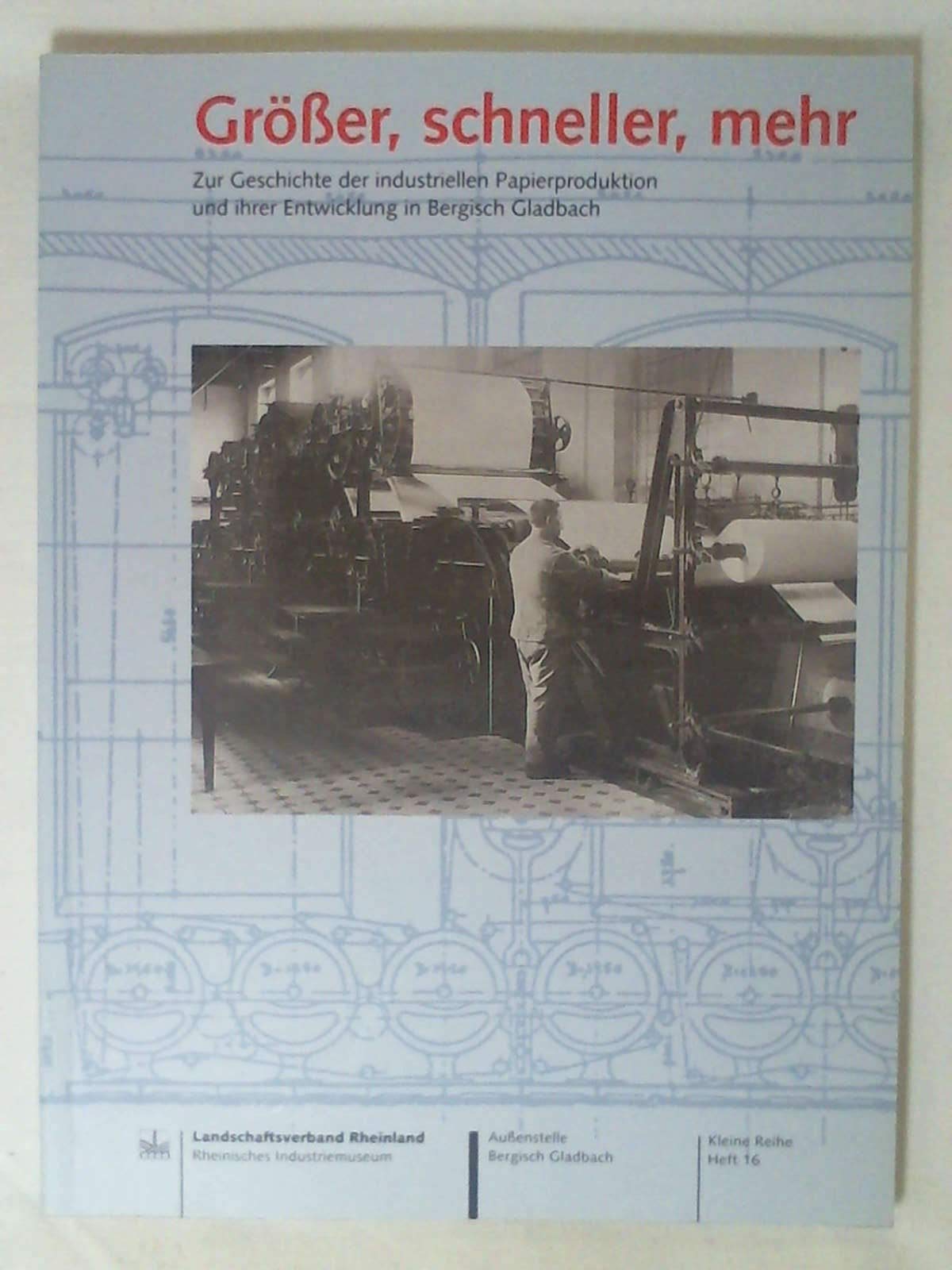 Grösser, schneller, mehr. Zur Geschichte der industriellen Papierproduktion und ihrer Entwicklung in Bergisch Gladbach Books