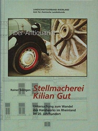 Stellmacherei Kilian Gut. Untersuchung zum Wandel des Handwerks im 20. Jahrhundert Books