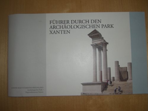 Führer durch den Archäologischen Park Xanten Books