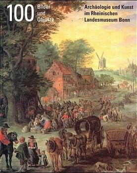 100 Bilder und Objekte: Archäologie und Kunst im Rheinischen Landesmuseum Bonn Film, Art & Culture