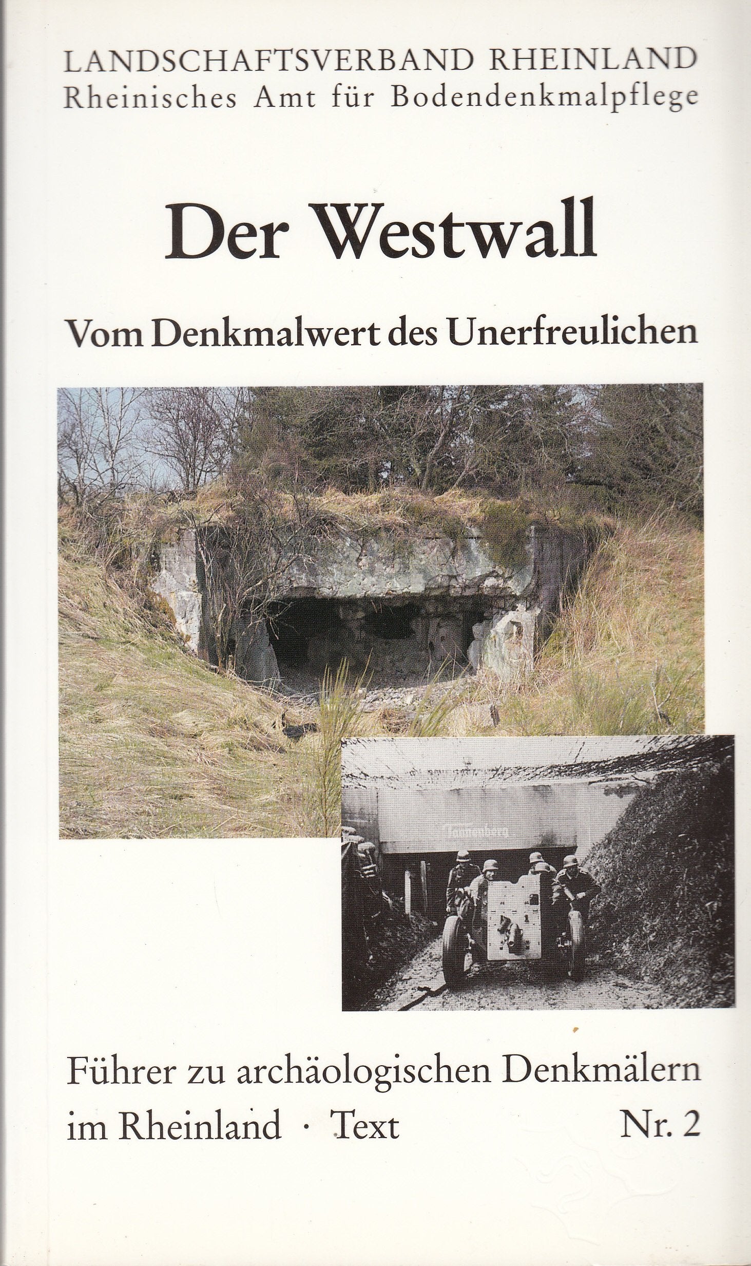 Der Westwall. Vom Denkmalwert des Unerfreulichen. Travel