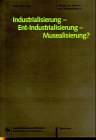 Industrialisierung, Ent-Industrialisierung, Musealisierung? Business, Finance & Career