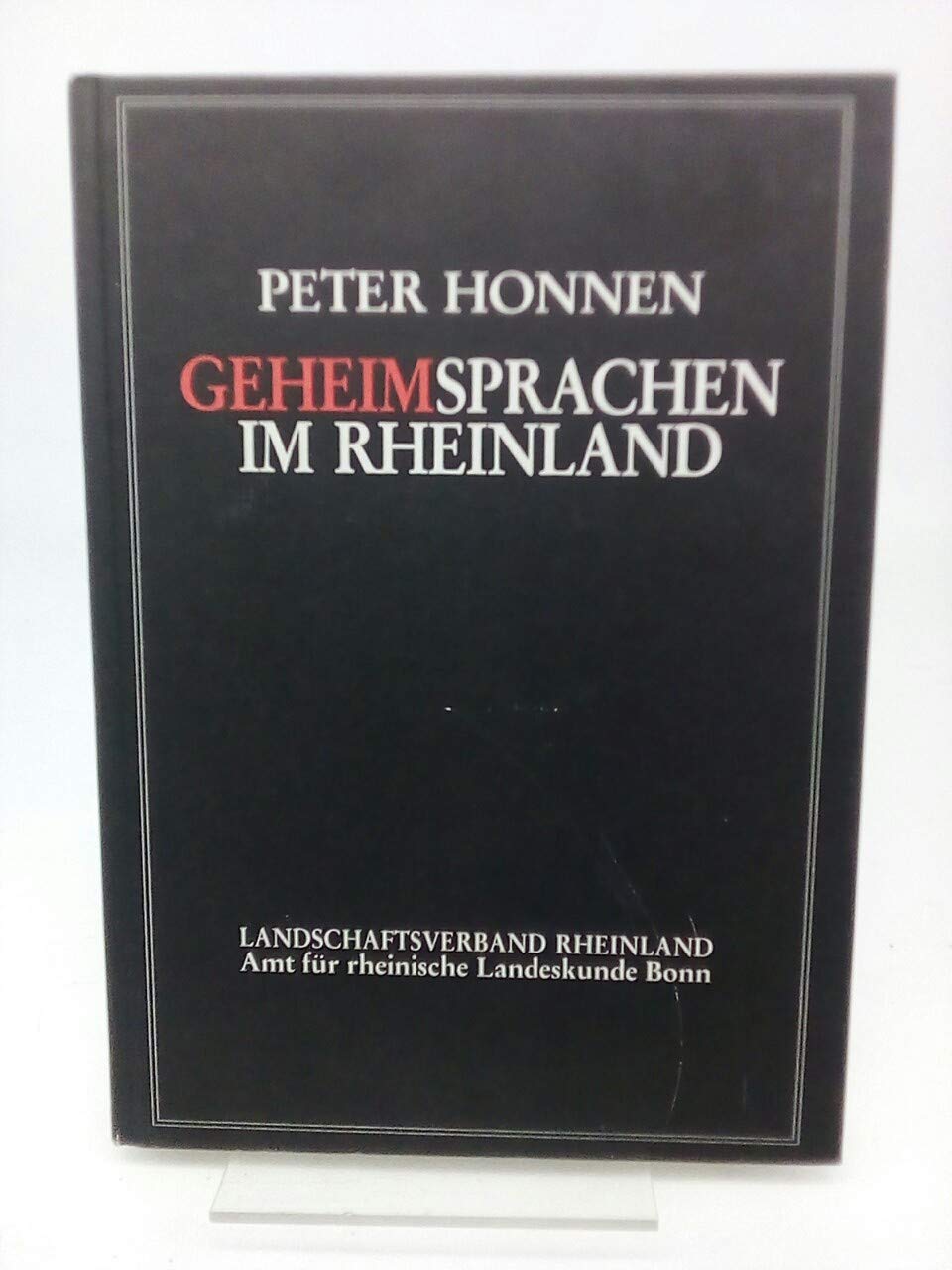 Geheimsprachen im Rheinland. Eine Dokumentation der Rotwelschdialekte in Bell, Breyell, Kofferen, Neroth, Speicher und Stotzheim Professional & Reference Books