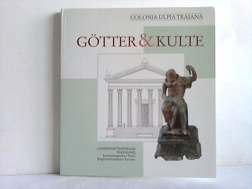Colonia Ulpia Traiana - Götter und Kulte Politics & History