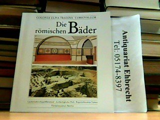Colonia Ulpia Traiana. Coriovallum. Die römischen Bäder Politics & History